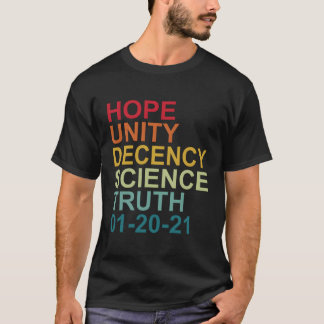 Hope Unity Decency Science Truth 男性へ Women Kid Tシャツ