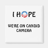 Hope We are on Candid Camera マグネット (正面)