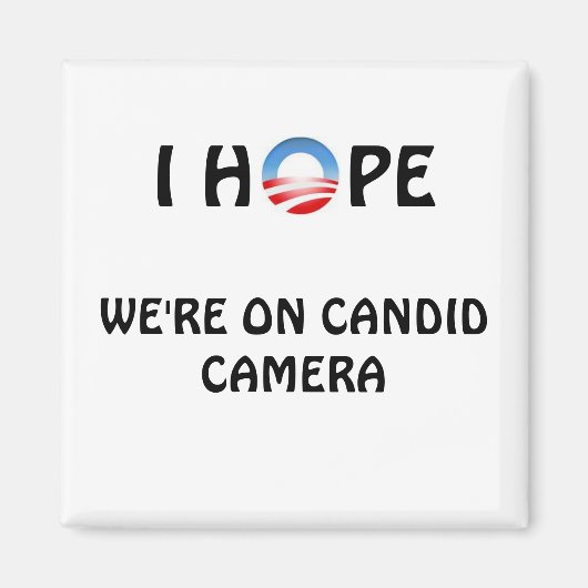 Hope We are on Candid Camera マグネット (正面)