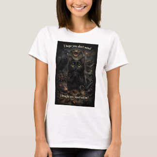 Hope you don't mind I brought friends? Tシャツ