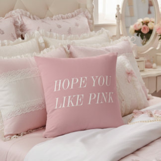 Hope You Like Pink Throw Pillow クッション