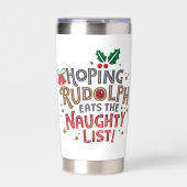 Hoping Rudolph eats the naughty list  保温保冷タンブラー (正面)