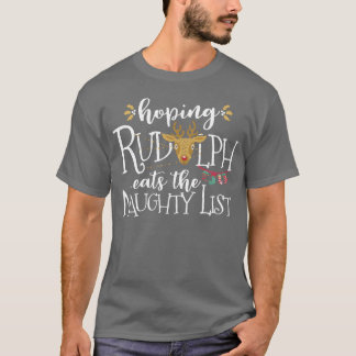 Hoping Rudolph Eatshe Naughty List Funny Xmas vint Tシャツ