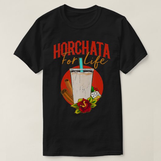 Horchata For Life  Funny Meican Food Dessert  Tシャツ (デザイン正面)