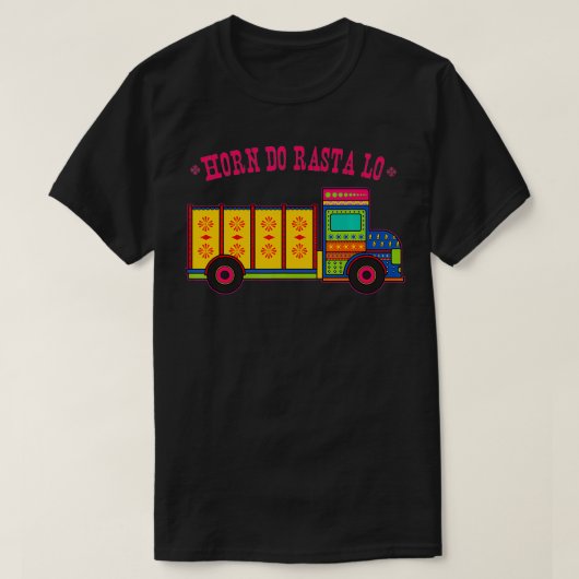 Horn Do Rasta Lo Pakistani Truck Art  Tシャツ (デザイン正面)