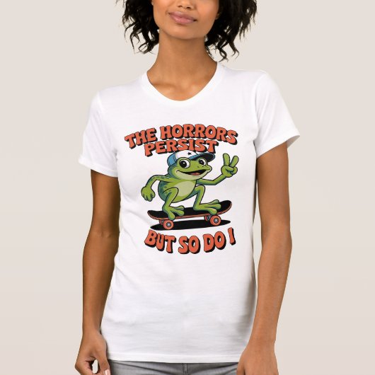 Horrors Persist Frog Skateboard Existential Humor Tシャツ (正面)