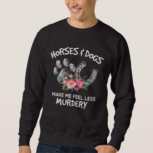 Horse and Dog Make Me Feel Less Murdery Floral スウェットシャツ (正面)
