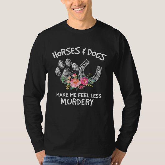 Horse and Dog Make Me Feel Less Murdery Floral Tシャツ (正面)