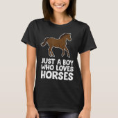 Horse Boy Just a Boy Who Loves Horses Tシャツ (正面)