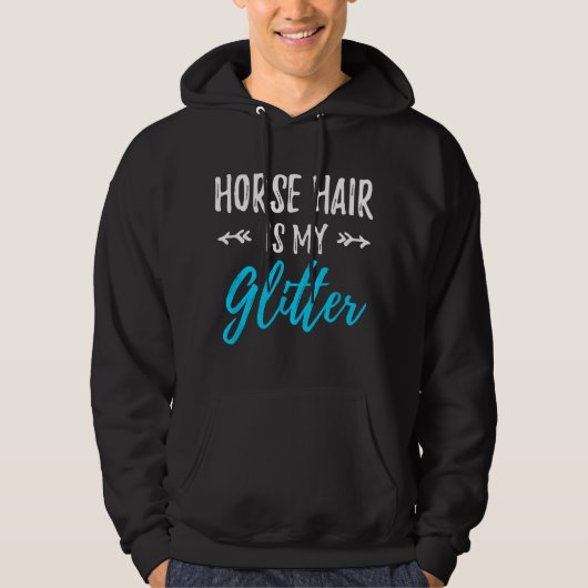 Horse Hair Is My Glitter Funny Equestrian Gift パーカ (正面)