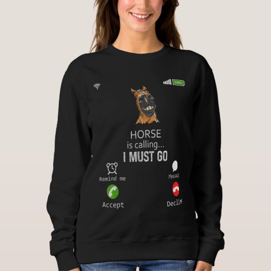 Horse Is Calling I Must Go Animal  Sarcasm スウェットシャツ (正面)