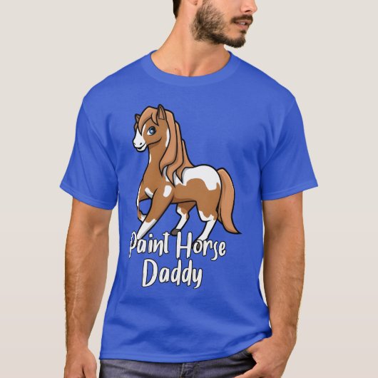 Horse Lover Paint Horse Daddy friends Tシャツ (正面)
