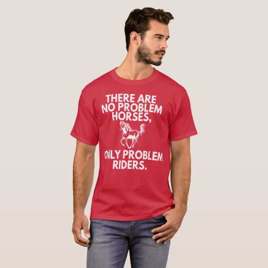 Horse Only Problem Riders Horseback Instructor fun Tシャツ (正面フル)