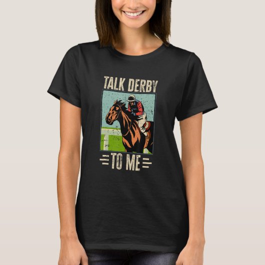 Horse Racing Gambling - Talk Derby to me!_2 Tシャツ (正面)