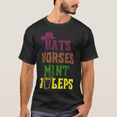 Horse Racing Hats Horses and Mint Juleps Derby fun Tシャツ (正面)