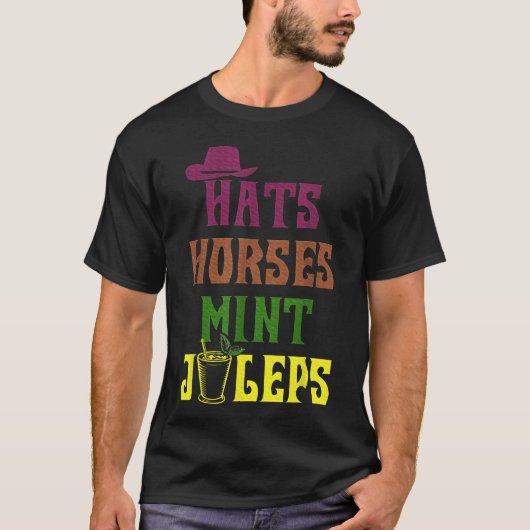 Horse Racing Hats Horses and Mint Juleps Derby fun Tシャツ (正面)