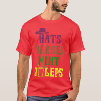 Horse Racing Hats Horses and Mint Juleps Derby fun Tシャツ