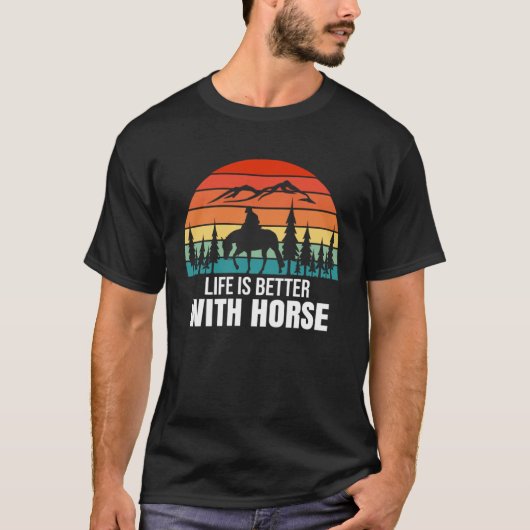 Horse Rider Tees  Life Is Better With Horse Tシャツ (正面)