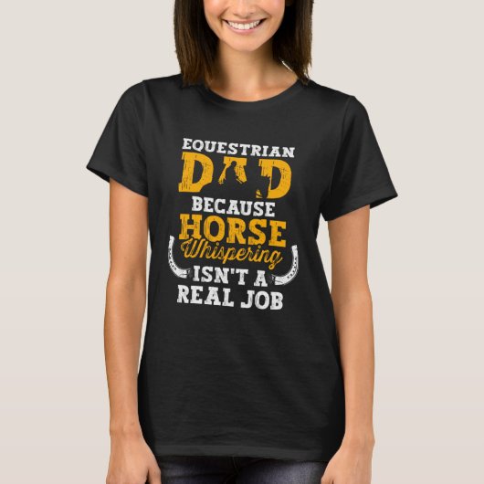 Horse Riding Equestrian Dad Horse Whispering Isnt  Tシャツ (正面)
