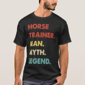 Horse Trainer Man Myth Legend  1 Tシャツ (正面)