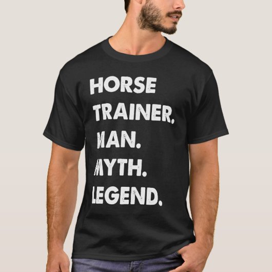 Horse Trainer Man Myth Legend Tシャツ (正面)