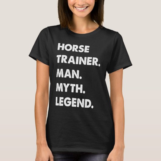 Horse Trainer Man Myth Legend Tシャツ (正面)