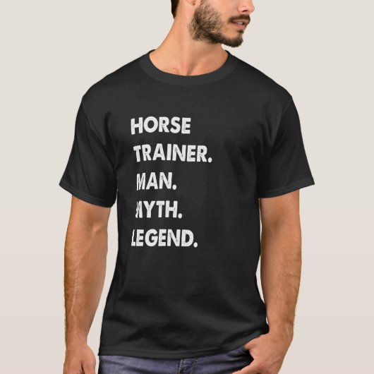 Horse Trainer Man Myth Legend Tシャツ (正面)