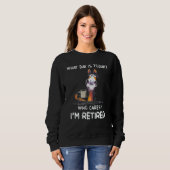 Horse What Day Is Today Who Cares I'm Retired スウェットシャツ (正面フル)