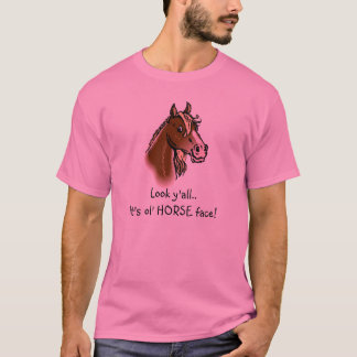 Horsefaceは、見ます。それはolの馬の顔です! Tシャツ