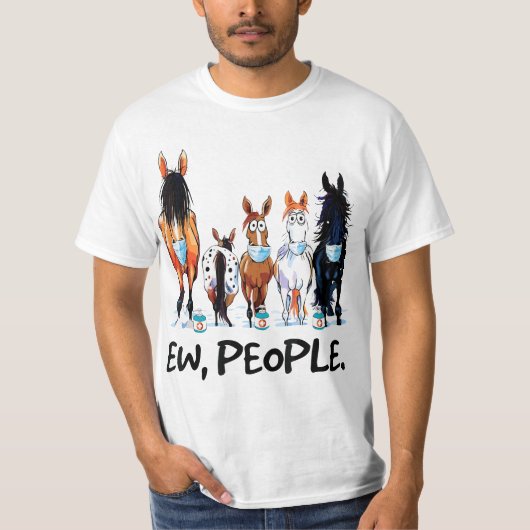 Horses Ew People Funny Horse 567n8imal Lovers Gift Tシャツ (正面)