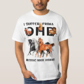 Horses I Suffer From OHD Obsessive Horse Disorder  Tシャツ (正面)