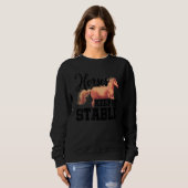 Horses Keep Me Stable Horse Lover Equestrian Horse スウェットシャツ (正面フル)