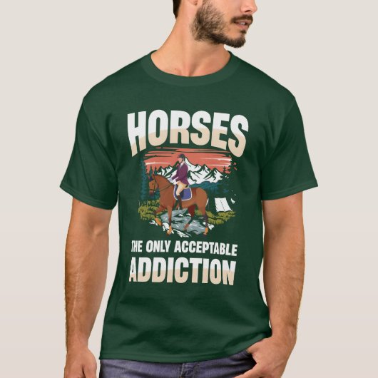 Horseshe Only Acceptable Addiction Equestrian girl Tシャツ (正面)
