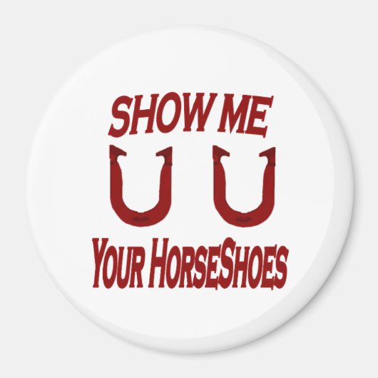 HorseShoes 3"マグネット – あなたのHorseShoesを見せて マグネット (正面)