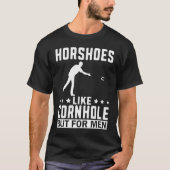 Horseshoes Are For Men  Horseshoe Pitching Pitcher Tシャツ (正面)