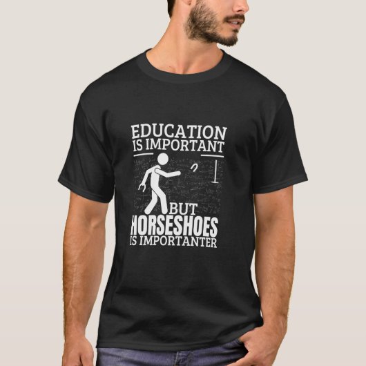 Horseshoes Education Is Important Funny Horseshoes Tシャツ (正面)