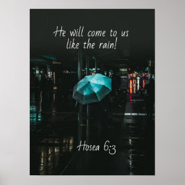 Hosea 6:3彼は雨来のように私たちに来る！聖書 ポスター