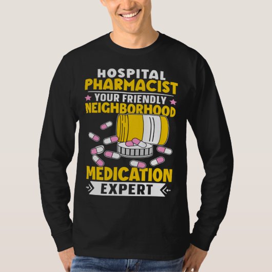 Hospital Pharmacist Neighborhood Medication Expert Tシャツ (正面)