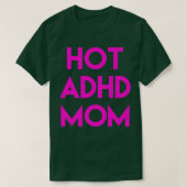 Hot ADHD Mom Funny Shirt752 Tシャツ (デザイン正面)