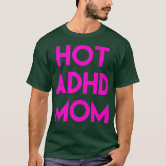 Hot ADHD Mom Funny Shirt752 Tシャツ