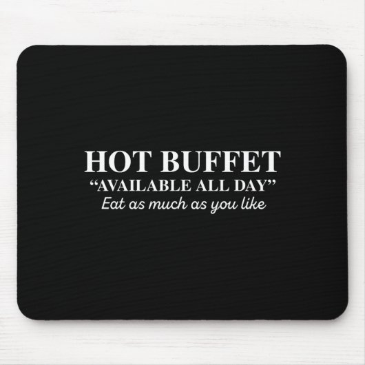 Hot Buffet Available All Day Eat As Much As You Li マウスパッド (正面)