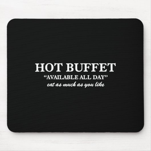 Hot Buffet Available All Day Eat As Much As You Li マウスパッド (正面)