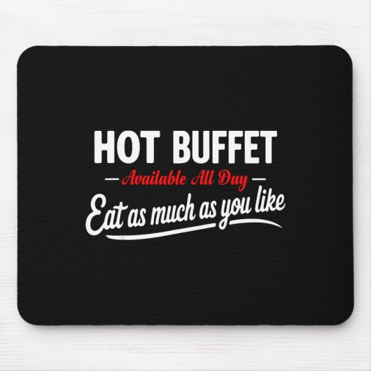 Hot Buffet Available All Day Eat As Much As You Li マウスパッド (正面)