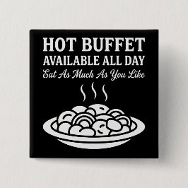 Hot Buffet Available All Day Funny Adult Humor 缶バッジ
