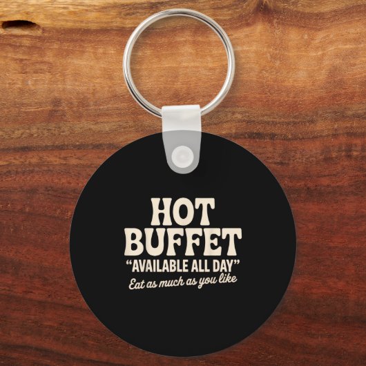 Hot Buffet Available All Day Funny Joke  キーホルダー (正面)