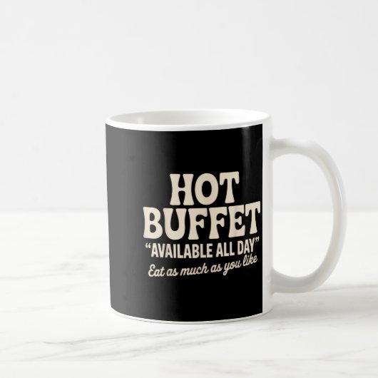 Hot Buffet Available All Day Funny Joke  コーヒーマグカップ (右)