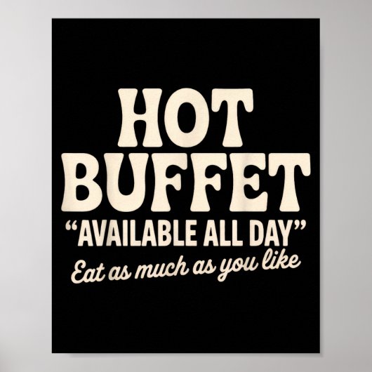 Hot Buffet Available All Day Funny Joke  ポスター (正面)