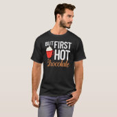 Hot Chocolate Drinking Chocolate Milk Hot Cocoa 1 Tシャツ (正面フル)