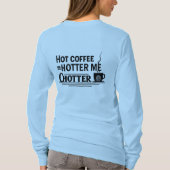 Hot Coffee = Hotter Me | Funny Coffee Lover Quote Tシャツ (裏面)