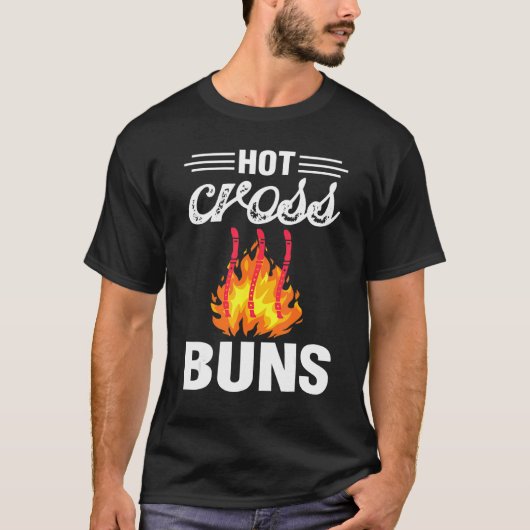 Hot Cross Buns Humorous Family Joke & Sarcastic Sa Tシャツ (正面)